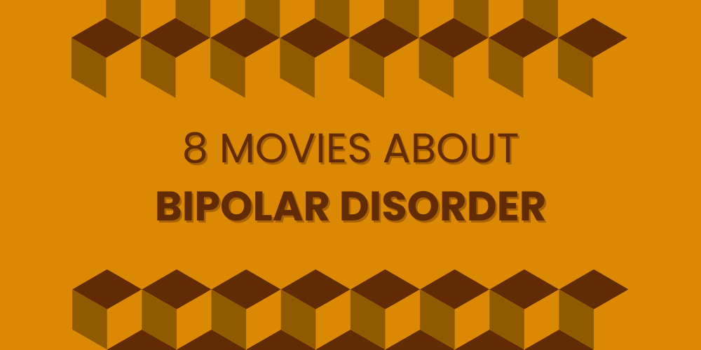 8 Movies About Bipolar Disorder