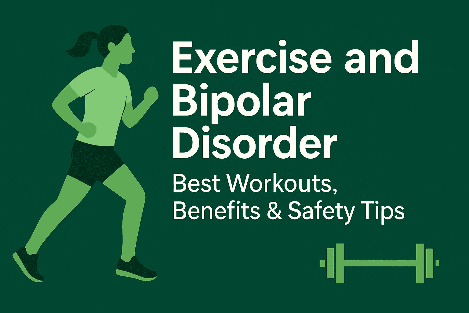 Exercise and Bipolar Disorder: Best Workouts, Benefits & Safety Tips