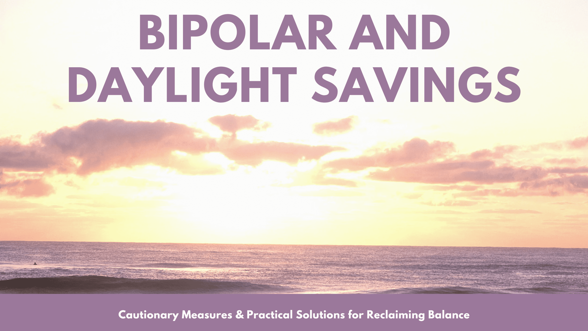 Bipolar and Daylight Savings